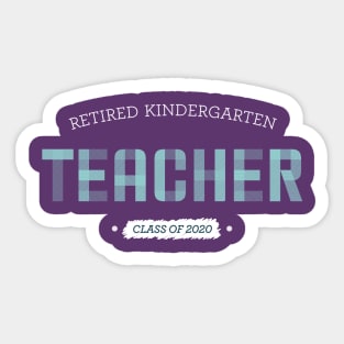 Retired Kindergarten Teacher 2020 Sticker